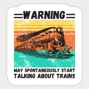 WARNING May Spontaneously Start Talking About TRAINS Sticker